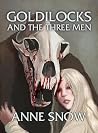 Goldielocks And The Three Men: Story 3 of Fairytales for Freaks
