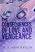 The Consequences of Love and Vengeance