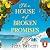 The House of Broken Promise...