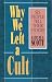 Why We Left a Cult: Six Peo...