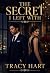 The Secret I Left With: A B...