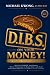 DIBS On Your Money!: The Dy...