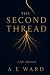 The Second Thread: A life r...