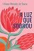 A Luz que Sobrou by Liliana Meireles de Sousa