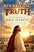 Resurrecting Truth: The Rad...