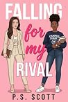 Falling for My Rival : A Sapphic Enemies-to-Lovers Interracial BWWW College Romance Short Story (Campus Confessions & Sapphic Secrets Book 4) Falling for My Rival : A Sapphic Enemies-to-Lovers Interracial BWWW College Romance Short Story (Campus Confessions & Sapphic Secrets Book 4)