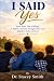 I SAID YES by Dr. Stacey Smith