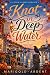 Knot in Deep Water by Marigold Ardent