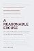 A Reasonable Excuse: How to...
