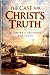 The Case for Christ’s Truth...