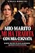 Mio Marito Mi Ha Tradita Co...
