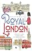 Royal London. Itinerario tra i luoghi. Le storie e i segreti ... by Marina Minelli