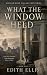 What the Window Held: Some ...