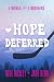 Hope Deferred