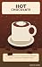 Hot Chocolate: 150 Homemade...