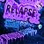 Relapse: Rave to Ruin, Book 2