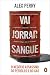 Vai Jorrar Sangue: O Negóci...