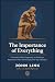 The Importance of Everythin...