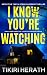 I Know You’re Watching