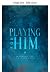 Playing for Him by Beauty Slut