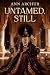 Untamed, Still by Ann Archur Untamed, Still by Ann Archur