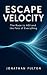 Escape Velocity by Jonathan Fulton