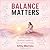Balance Matters by Kitty Martone