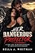 Her Dangerous Protector : A...