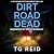 Dirt Road Dead: A DCI Bone ...