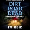 Dirt Road Dead: A DCI Bone Scottish Crime Thriller, Book 9 (DCI Bone Scottish Crime Thrillers) Dirt Road Dead: A DCI Bone Scottish Crime Thriller, Book 9 (DCI Bone Scottish Crime Thrillers)