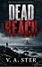 Dead Reach: He Was Sent to ...