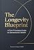 The Longevity Blueprint: A ...