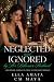 Neglected and Ignored by He...