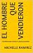 El Hombre que Vendieron: Un...
