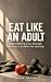 Eat Like an Adult: Sustaina...