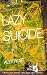 Lazy Suicide