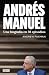 Andrés Manuel: Una biografí...