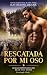 Rescatada por mi oso: Roman...