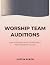 Worship Team Auditions: Run...
