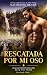 Rescatada por mi oso: Roman...