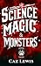 Science, Magic, and Monster...