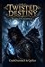Twisted Destiny by Joshua Lee
