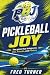 Pickleball Joy: The Game Th...