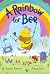 A Rainbow for Bee