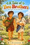 A Tale of Two Brothers by A M Lavender