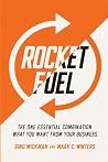 Rocket Fuel: The One Essential Combination That Will Get You More of What You Want from Your Business 2026
