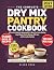 The Complete Dry Mix Pantry Cookbook by Elira Voss