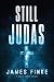 Still Judas: A Christian Novel: Christian based fiction with a modern Screwtape Letters twist (Dear Judas Book 2)