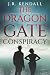 The Dragon Gate Conspiracy Espionage, War, and Passion in 1920s China (James Russell Kendall) by J.R. Kendall