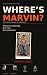 Where’s Marvin